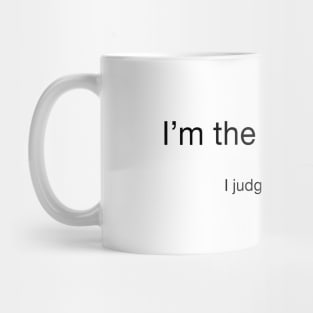 I'm the quiet type... I judge in silence (black letters) Mug